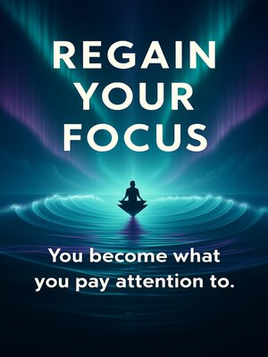 cover image of Regain Your Focus